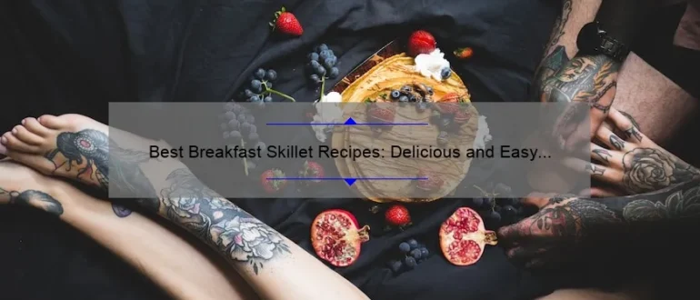 Best Breakfast Skillet Recipes: Delicious and Easy Morning Meals