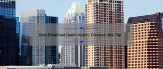 Best Breakfast South Austin: Discover the Top Spots for a Delicious Morning Meal