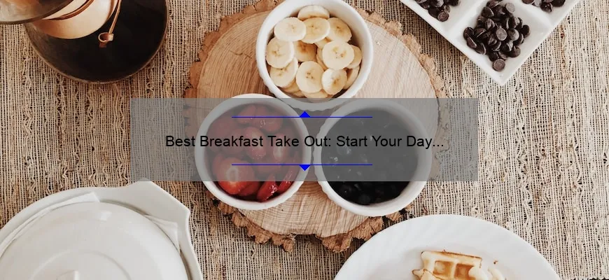 Best Breakfast Take Out: Start Your Day Right with Delicious Grab-and-Go Options