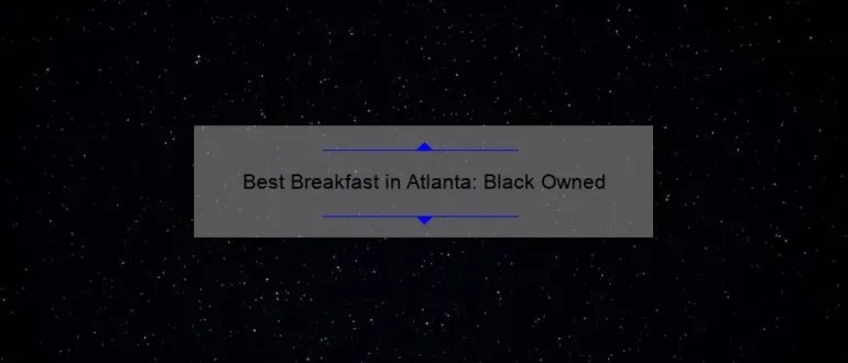 Best Breakfast in Atlanta: Black Owned
