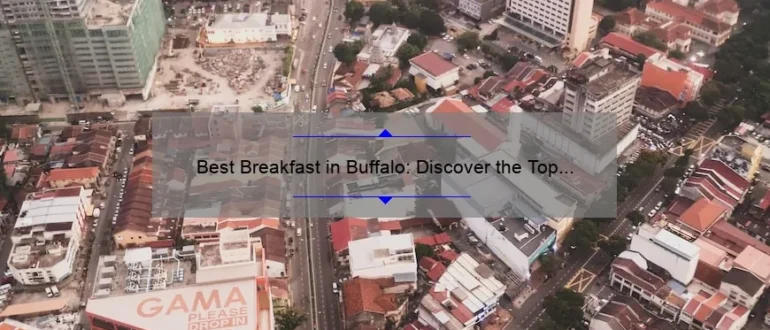Best Breakfast in Buffalo: Discover the Top Morning Eateries for a Memorable Start to Your Day