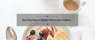 Best Breakfast in Garden District New Orleans: A Delicious Start to Your Day