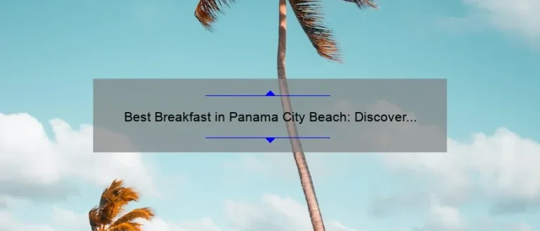 Best Breakfast in Panama City Beach: Discover the Top Eateries