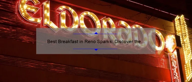 Best Breakfast in Reno Sparks: Discover the Top Morning Eateries!