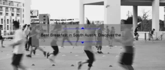 Best Breakfast in South Austin: Discover the Top Eateries for a Delicious Morning Meal