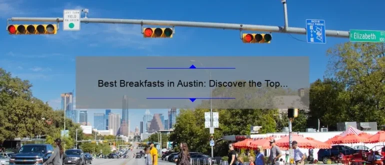 Best Breakfasts in Austin: Discover the Top Morning Eateries