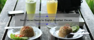 Best Canned Beans for English Breakfast: Elevate Your Morning Meal!