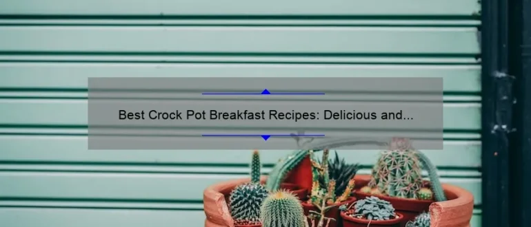 Best Crock Pot Breakfast Recipes: Delicious and Easy Morning Meals
