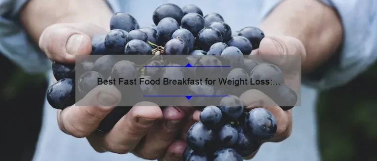 Best Fast Food Breakfast for Weight Loss: Top Choices to Shed Pounds