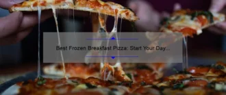 Best Frozen Breakfast Pizza: Start Your Day with a Delicious Slice