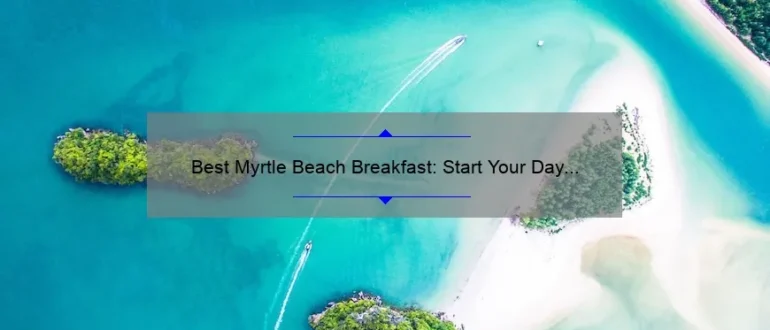 Best Myrtle Beach Breakfast: Start Your Day Right