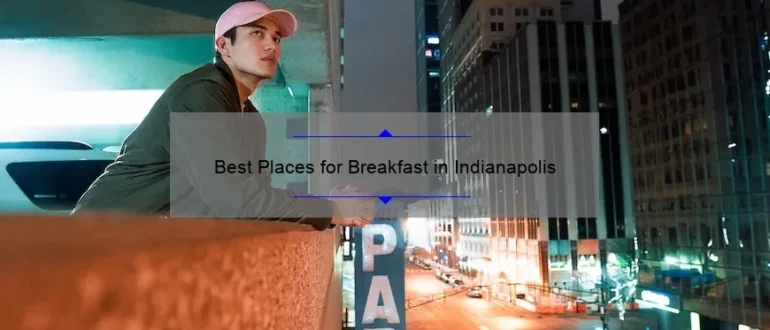Best Places for Breakfast in Indianapolis