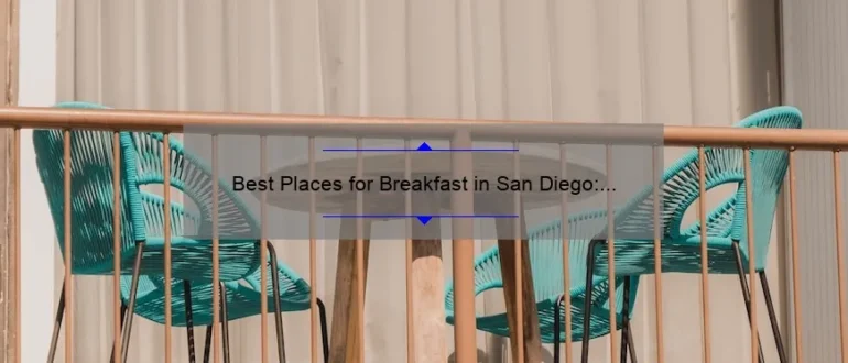 Best Places for Breakfast in San Diego: Top Morning Eateries to Start Your Day Right