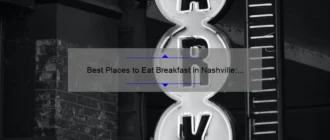 Best Places to Eat Breakfast in Nashville: Top Recommendations for a Delicious Morning Meal