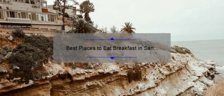 Best Places to Eat Breakfast in San Diego: Top Recommendations for a Delicious Morning Meal
