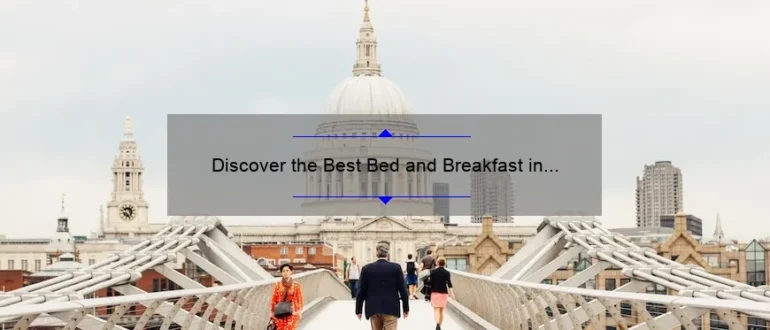 Discover the Best Bed and Breakfast in London UK for a Memorable Stay