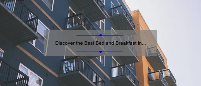 Discover the Best Bed and Breakfast in the United States: Unforgettable Stays Await!