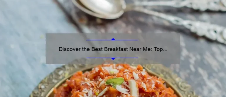 Discover the Best Breakfast Near Me: Top Picks for a Delicious Morning Meal!