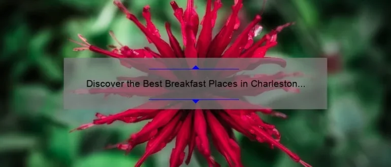 Discover the Best Breakfast Places in Charleston SC for a Memorable Morning Meal
