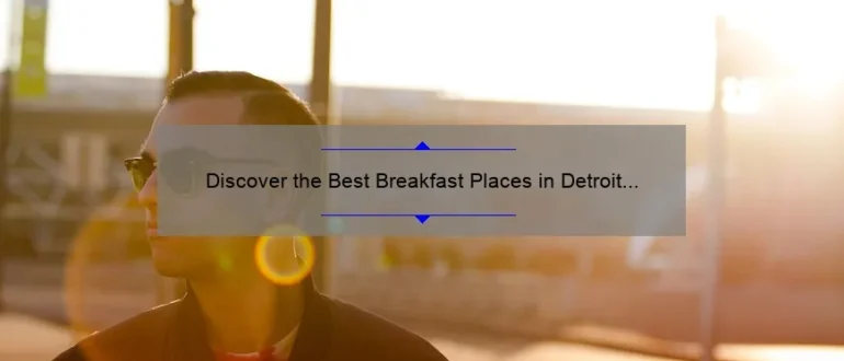 Discover the Best Breakfast Places in Detroit for a Memorable Morning Meal