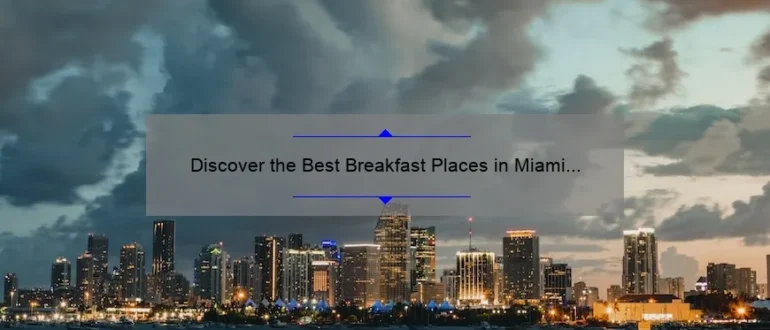 Discover the Best Breakfast Places in Miami for a Memorable Morning Meal