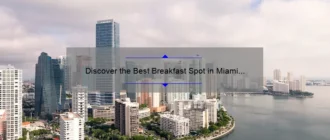 Discover the Best Breakfast Spot in Miami for a Memorable Morning Feast