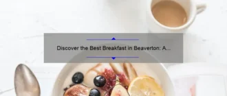 Discover the Best Breakfast in Beaverton: A Delicious Morning Delight!