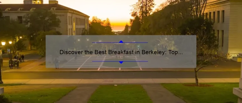 Discover the Best Breakfast in Berkeley: Top Picks and Hidden Gems