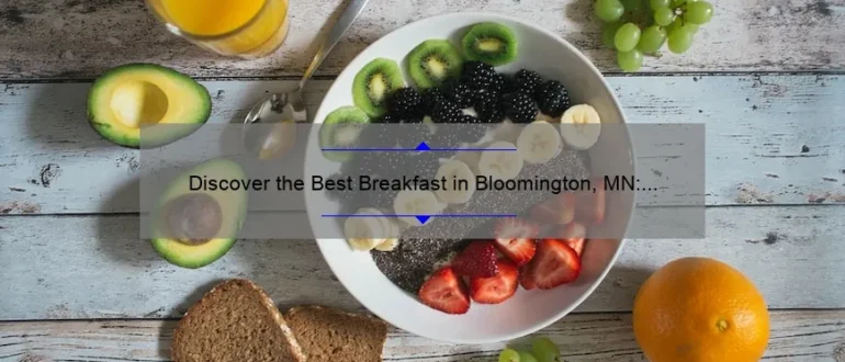 Discover the Best Breakfast in Bloomington, MN: A Delicious Morning Delight!