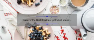 Discover the Best Breakfast in Brickell Miami: A Culinary Delight!