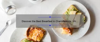 Discover the Best Breakfast in Charlottesville, VA: A Delicious Morning Delight!