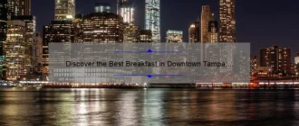 Discover the Best Breakfast in Downtown Tampa: A Foodie’s Guide