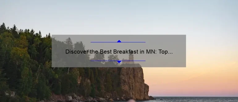 Discover the Best Breakfast in MN: Top Picks for a Delicious Morning Meal