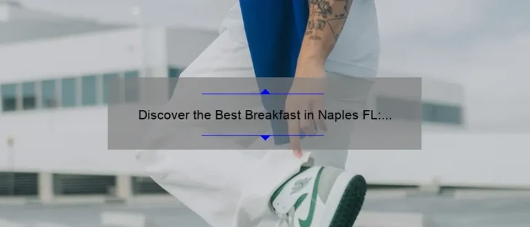 Discover the Best Breakfast in Naples FL: A Delicious Morning Delight!