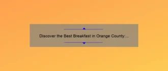 Discover the Best Breakfast in Orange County: Top Picks and Hidden Gems