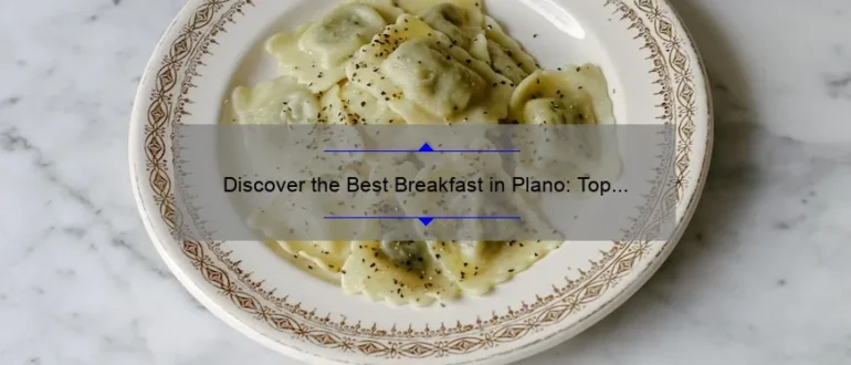 Discover the Best Breakfast in Plano: Top Picks for a Delicious Morning Meal!