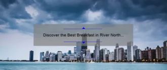 Discover the Best Breakfast in River North Chicago: A Delicious Morning Delight!