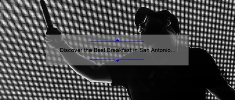 Discover the Best Breakfast in San Antonio TX: A Delicious Morning Delight!