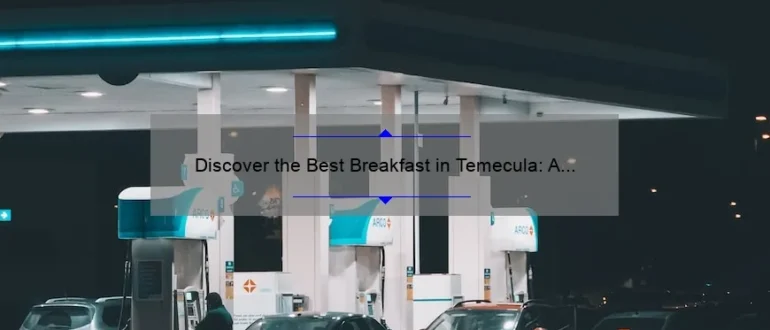 Discover the Best Breakfast in Temecula: A Delicious Morning Delight!