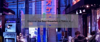 Discover the Best Breakfast in Tokyo: A Culinary Journey to Start Your Day Right