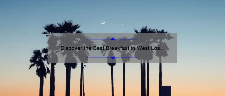 Discover the Best Breakfast in West Los Angeles: Top Picks and Hidden Gems