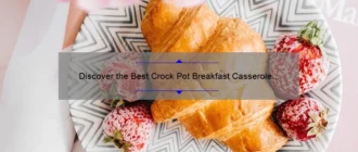 Discover the Best Crock Pot Breakfast Casserole Recipe for a Delicious Morning Meal!