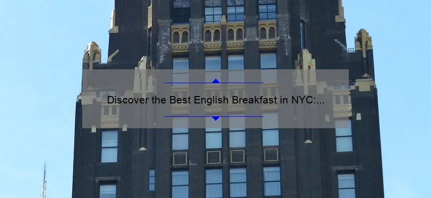 Discover the Best English Breakfast in NYC: A Delicious Morning Delight!