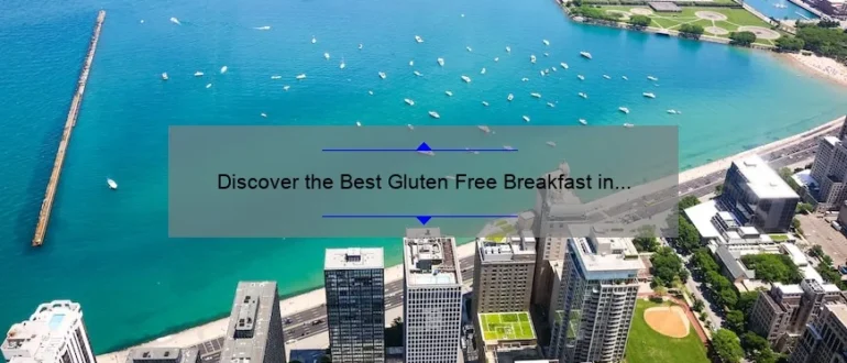 Discover the Best Gluten Free Breakfast in Chicago: A Delicious Morning Delight!