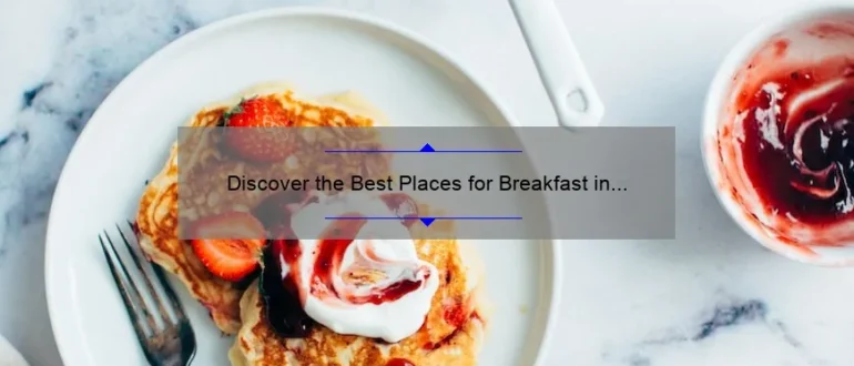 Discover the Best Places for Breakfast in Washington DC: A Foodie’s Guide