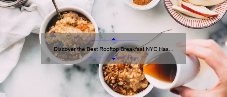 Discover the Best Rooftop Breakfast NYC Has to Offer