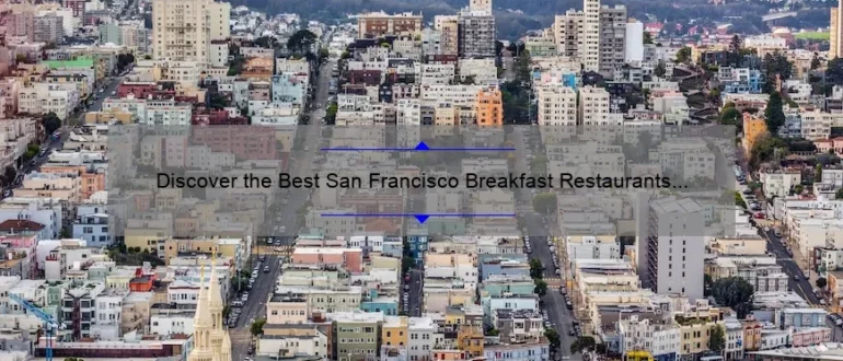 Discover the Best San Francisco Breakfast Restaurants for a Memorable Morning Meal