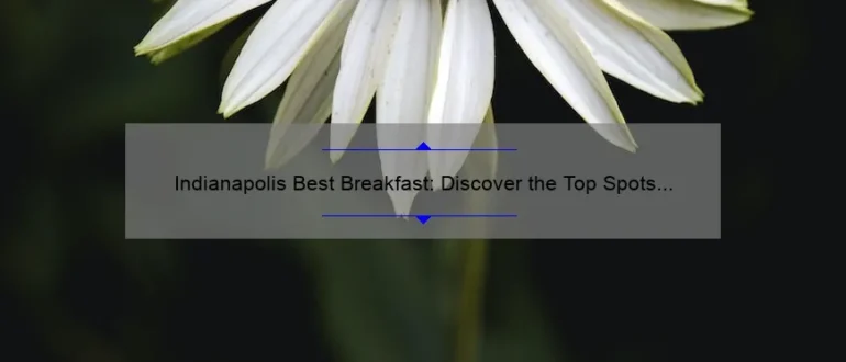 Indianapolis Best Breakfast: Discover the Top Spots to Start Your Day