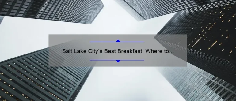 Salt Lake City’s Best Breakfast: Where to Start Your Day Right