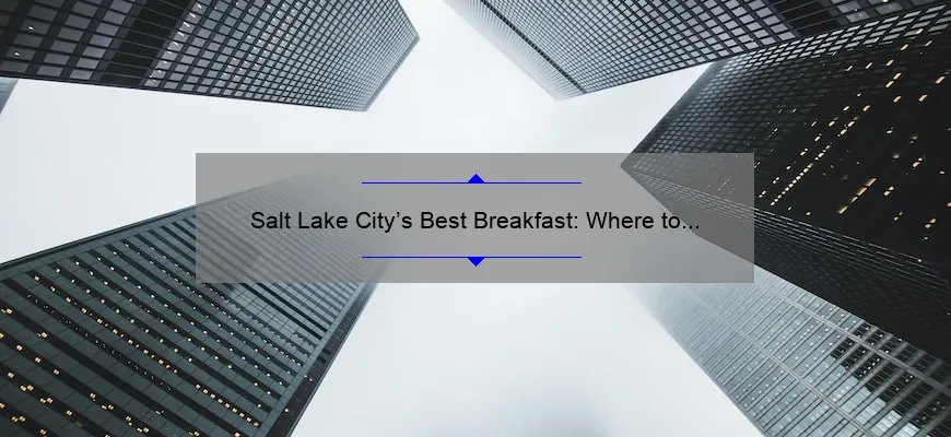 Salt Lake City’s Best Breakfast: Where to Start Your Day Right